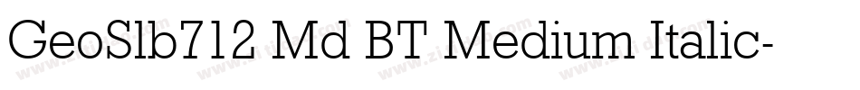 GeoSlb712 Md BT Medium Italic字体转换